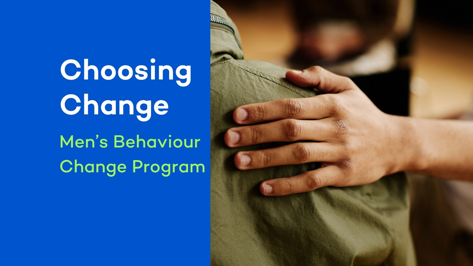 Choosing Change, our Men's Behaviour Change Program